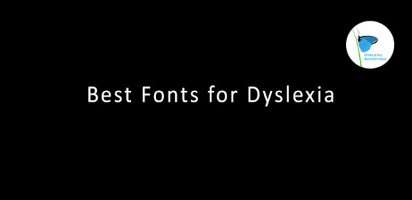 The Best Fonts For Dyslexia Dyslexia Dyslexic Advantage