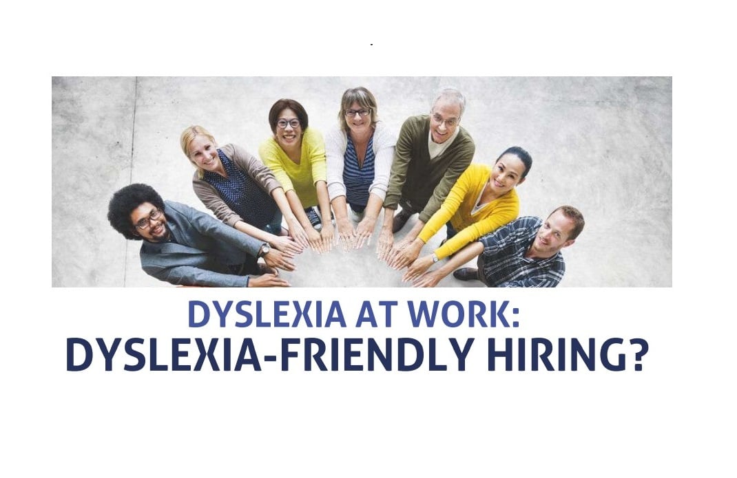 Dyslexia At Work: Dyslexia-friendly Hiring? [premium] - Dyslexia 